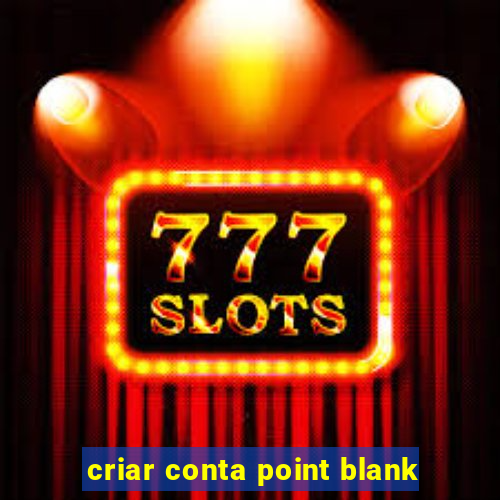 criar conta point blank